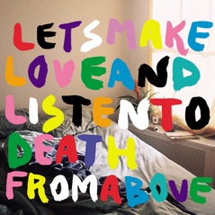 Let's Make Love and Listen to Death from Above Remixes - Single