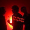 The Way out of My Anger - Single