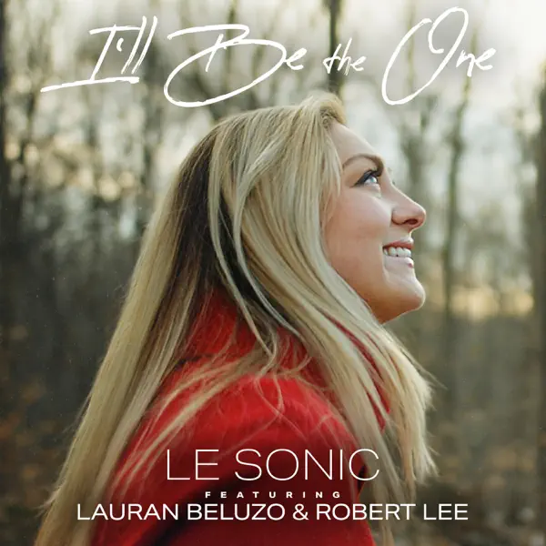 I'll Be The One — Le Sonic, Lauran Beluzo, Robert Lee