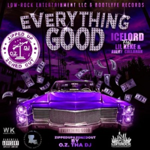Everything Good (ZippedUp&ZonedOut) [feat. Lil' Keke & Avery Callahan] [O.Z. tha DJ Remix]