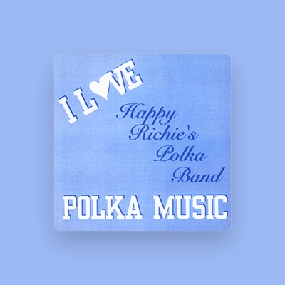 Ascolta Happy Richie's Polka Band, guarda video musicali, leggi la biografia, vedi le date del tour & altro!