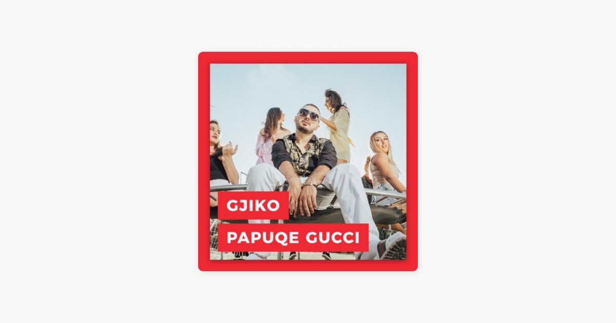 Papuqe Gucci - Song by Gjiko - Apple Music