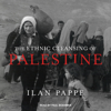 The Ethnic Cleansing of Palestine - Ilan Pappe