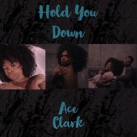 Hold You Down - Single - Ace Clark