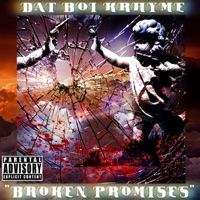 Broken Promises - EP - Dat Boi Krhyme