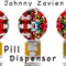 Pill Dispensor - Johnny Zavien lyrics