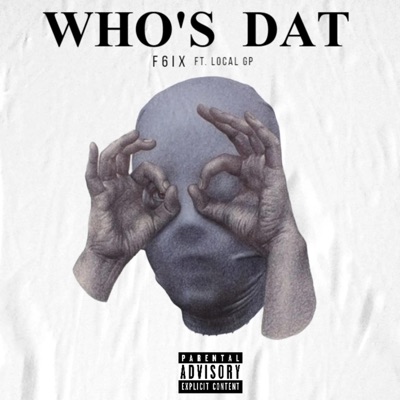 WHO'S DAT (feat. Local GP) - Single