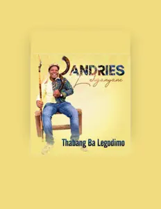 Andries Lekganyane dinle, müzik videolarını izle, biyografisini oku, tur tarihlerini ve daha fazlasını gör!