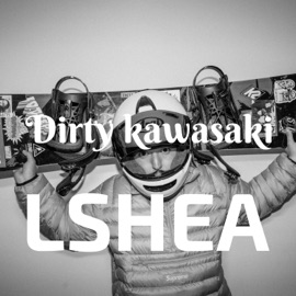 Dirty Kawasaki (Remix) Lshea