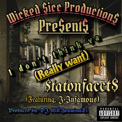 I Don't think Ya (Really Want) (feat. J-Infamous) - Single