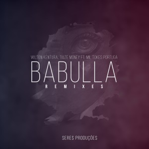 Babulla Remixes (feat. Mil Tokes Portuga)