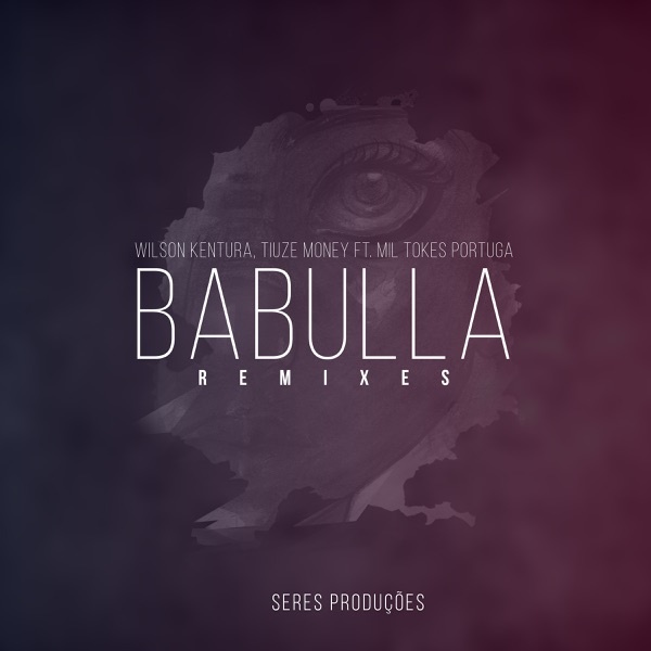 Babulla Remixes (feat. Mil Tokes Portuga)