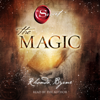 The Magic (Unabridged) - Rhonda Byrne