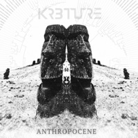 Anthropocene - Single - KR3TURE