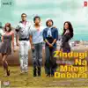 Stream & download Zindagi Na Milegi Dobara (Original Motion Picture Soundtrack)