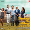 Zindagi Na Milegi Dobara (Original Motion Picture Soundtrack) - Shankar Ehsaan Loy