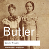 Gender Trouble : Feminism and the Subversion of Identity - Judith Butler