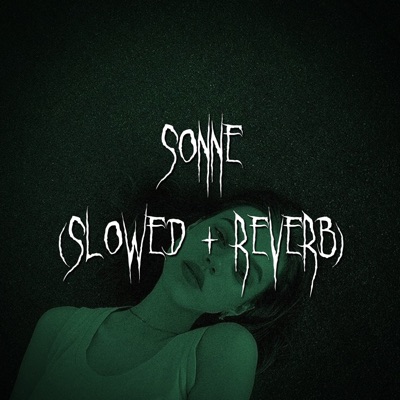 Sonne (slowed + reverb)