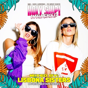 Holy Ship! Wrecked 2022 Official Mixtape Series: Lisbona Sisters (DJ Mix)
