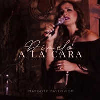 Margoth Pavlovich - Dímelo a la Cara.