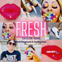 Fresh (feat. Devilz Playground & Dazzling Diana) - Single - Taylor Rene'