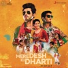 Mere Desh Ki Dharti (Original Motion Picture Soundtrack) - EP