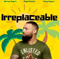 Irreplaceable (feat. Royal Ezenwa) - Single - Marcus Rogers