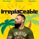 Irreplaceable feat Royal Ezenwa Single