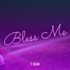 T-Sean - Bless Me