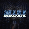 Surra De Pau Na Piranha (feat. Mc Igão & Dj Kaio Mpc) - Single