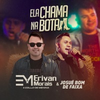 Ela Chama na Bota - Single - Erivan Morais & Collo de Menina & Josué Bom de Faixa