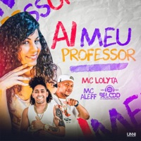 Ai Meu Professor - Single - DJ BEL DA CDD, MC LOLYTA & Mc Aleff