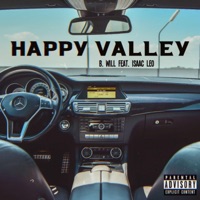 Happy Valley (feat. Isaac Leo) - Single - B. Will
