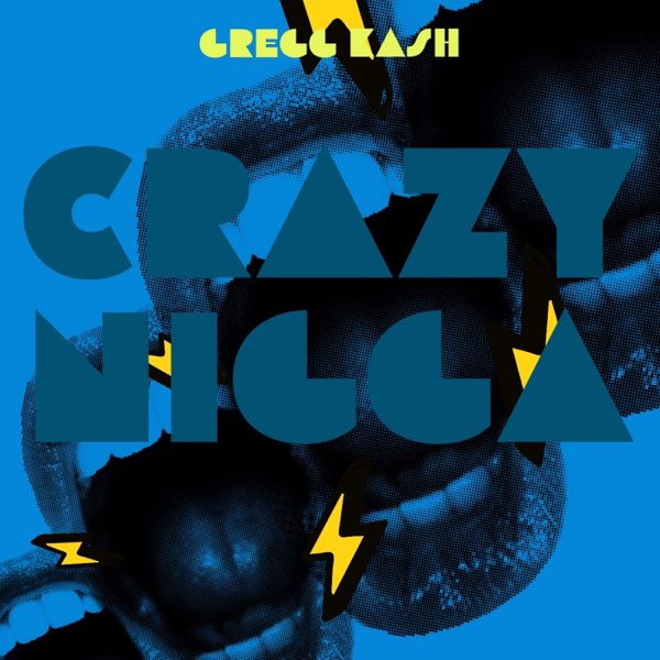 Crazy Nigga - Album by Gregg Kash - Apple Music