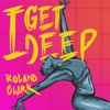 I Get Deep (Roland Leesker's Come Into Our House Rework Rework) cover art
