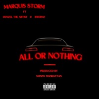 All or Nothing (feat. Denzel the Artist & Inferno) - Single - Marquis Storm