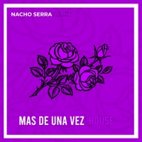 Mas de una Vez (House) [Remix] - Single - Dj Nacho Serra