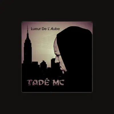 Listen to Tadé MC, watch music videos, read bio, see tour dates & more!