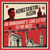 An Immigrant's Love Letter to the West - Konstantin Kisin & Peter Lloyd