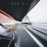 Fast Forward - Single - Bad 4 Life