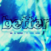 Better (feat. Teddy Swims) [Extended] - MK &amp; BURNS Cover Art