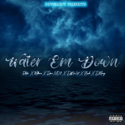 Water Em Down (feat. Milliano, Rome No.9, Bucks, DIFF3RE3NT & DMoneyy) - Single