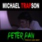 Peter Pan - Michael Trapson lyrics