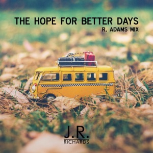 The Hope for Better Days (R. Adams Mix) - Single