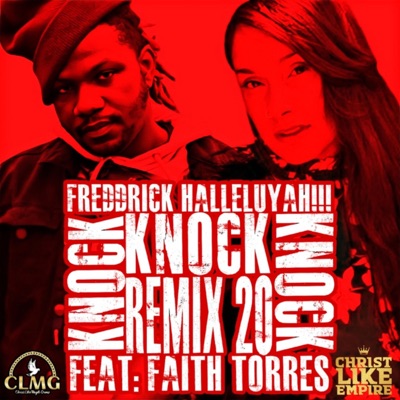 Knock, Knock, Knock (feat. Faith Torres) [Remix #20] - Single
