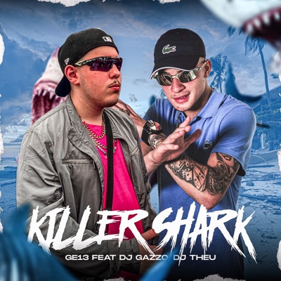 Killer Shark (feat. DJ Gazzo & Dj Theu) - Single