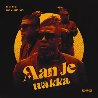 Aan Je Wakka - Single by MC MC & Jonna Rincon album reviews, ratings, credits