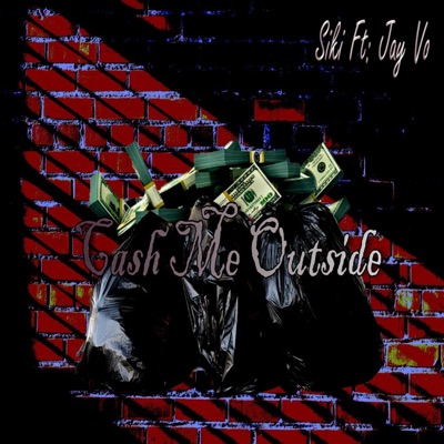 Cash Me Outside (feat. Jay Vo) - Single