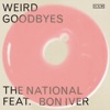 Weird Goodbyes (feat. Bon Iver) - Single, 2022