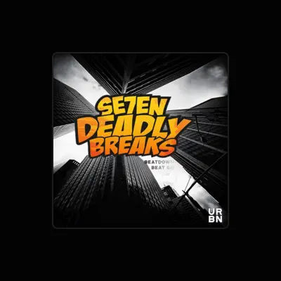 Listen to se7en Deadly Breaks, watch music videos, read bio, see tour dates & more!